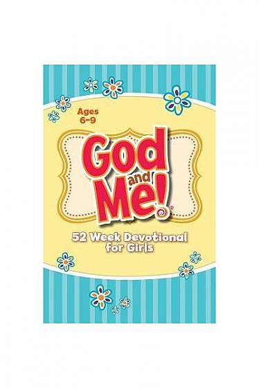 God and Me 52 Week Devotional for Girls Ages 6-9
