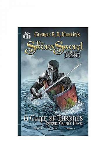 The Sworn Sword: A Game of Thrones Prequel Graphic Novel