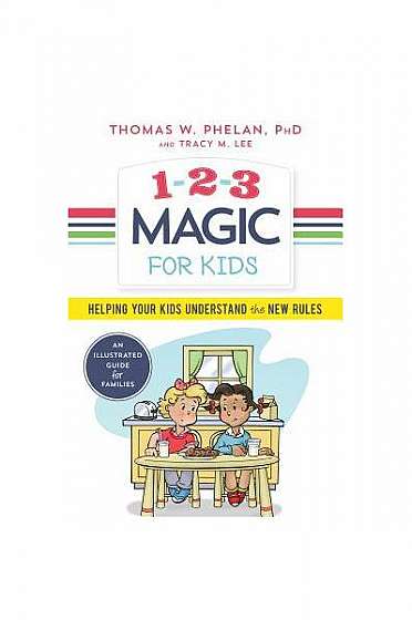 1-2-3 Magic for Kids: Helping Your Kids Understand the New Rules