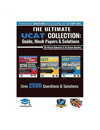 The Ultimate Ukcat Collection: 3 Books in One, 2,650 Practice Questions, Fully Worked Solutions, Includes 6 Mock Papers, 2019 Edition, Uniadmissions