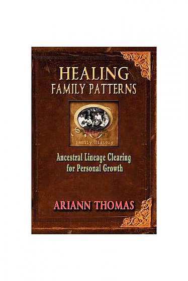 Healing Family Patterns: Ancestral Lineage Clearing for Personal Growth