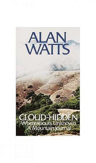 Cloud-Hidden, Whereabouts Unknown: A Mountain Journal