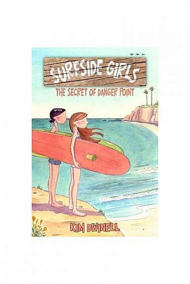 Surfside Girls, Book One: The Secret of Danger Point