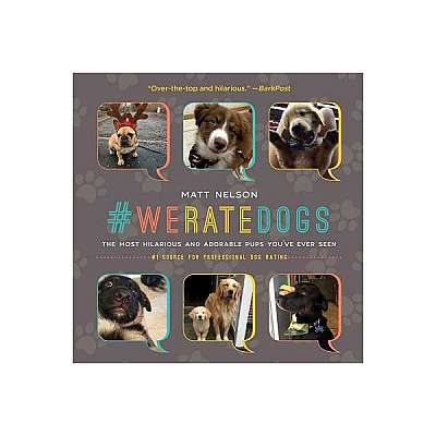 Coperta cărții #Weratedogs: The Most Hilarious and Adorable Pups You've Ever Seen