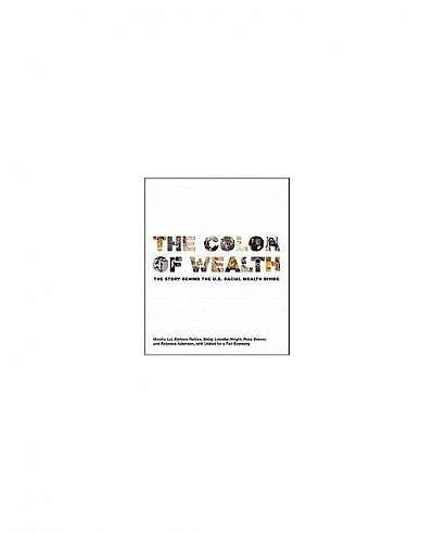 Coperta cărții The Color of Wealth: The Story Behind the U.S. Racial Wealth Divide