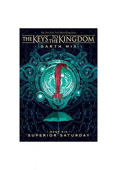 Superior Saturday (Keys to the Kingdom #6)
