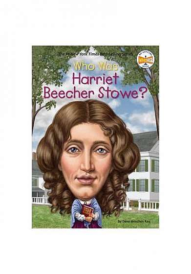 Who Was Harriet Beecher Stowe?