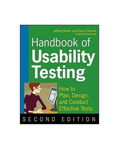 Handbook of Usability Testing: How to Plan, Design, and Conduct Effective Tests