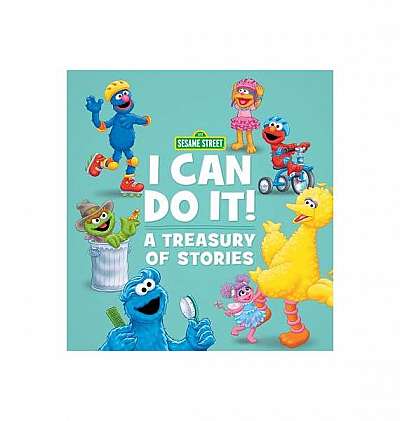 Sesame Street I Can Do It!: A Treasury of Stories