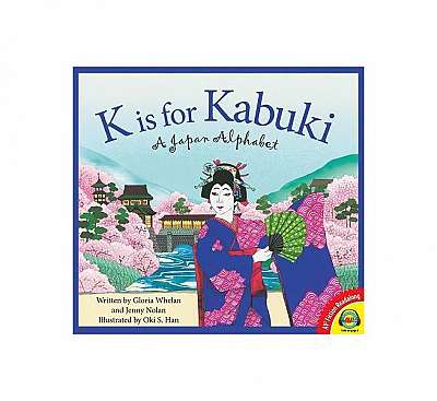 K Is for Kabuki: A Japan Alphabet