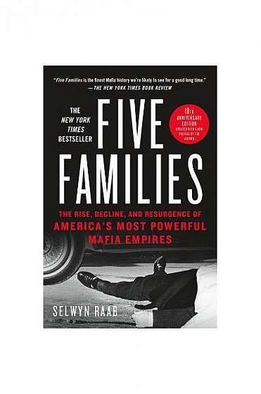 Five Families: The Rise, Decline, and Resurgence of America's Most Powerful Mafia Empires