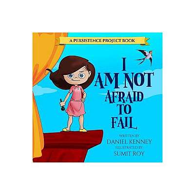 I Am Not Afraid to Fail