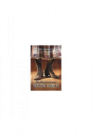 The Misadventures of Maude March: Or Trouble Rides a Fast Horse