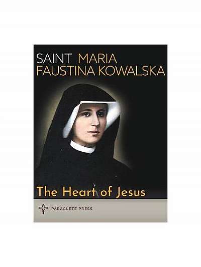 The Heart of Jesus: Saint Maria Faustina Kowalska and Saint Pope John Paul II