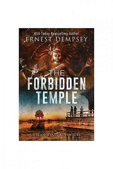 The Forbidden Temple: A Sean Wyatt Archaeological Thriller
