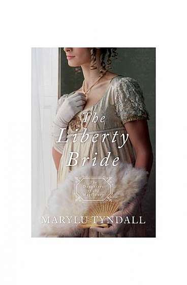 The Liberty Bride: Daughters of the Mayflower - Book 6