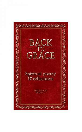 Coperta cărții Back to Grace: Spiritual Poetry and Reflections