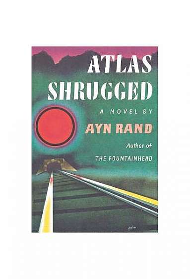 Atlas Shrugged: (Centennial Edition)