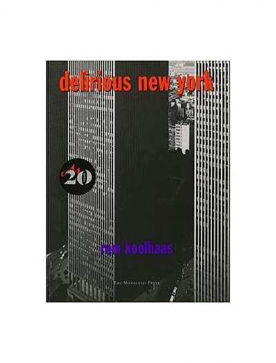 Coperta cărții Delirious New York: A Retroactive Manifesto for Manhattan