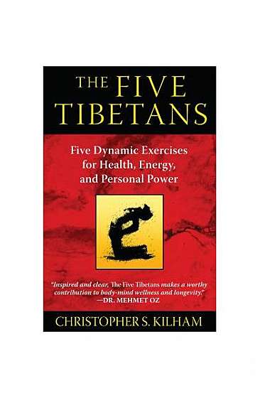 Coperta cărții The Five Tibetans: Five Dynamic Exercises for Health, Energy, and Personal Power