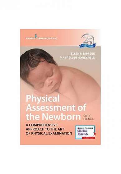 Physical Assessment of the Newborn: A Comprehensive Approach to the Art of Physical Examination