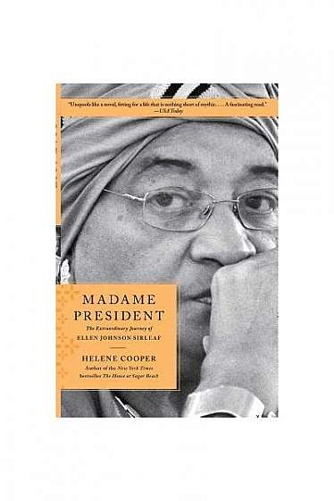 Madame President: The Extraordinary Journey of Ellen Johnson Sirleaf