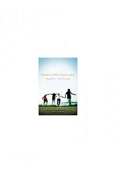 Coperta cărții When I Was Your Age: Original Stories about Growing Up