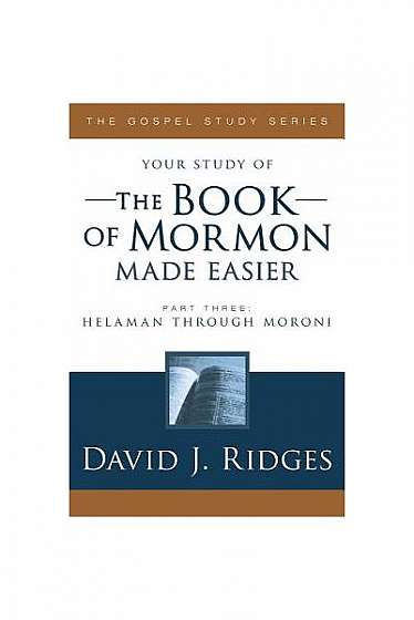 The Book of Mormon Made Easier: Part 3