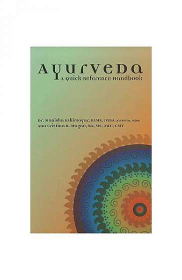 Ayurveda: A Quick Reference Handbook