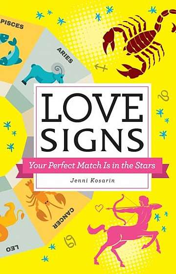 Love Signs: Your Perfect Match Is in the Stars