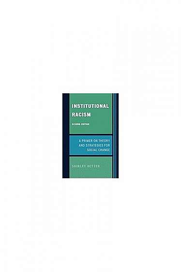 Institutional Racism: A Primer on Theory and Strategies for Social Change