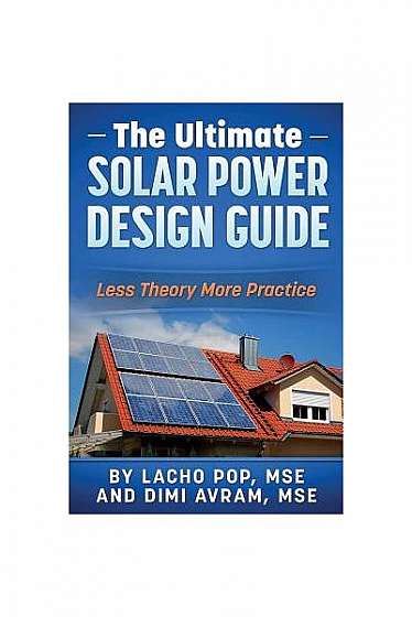 Coperta cărții The Ultimate Solar Power Design Guide: Less Theory More Practice