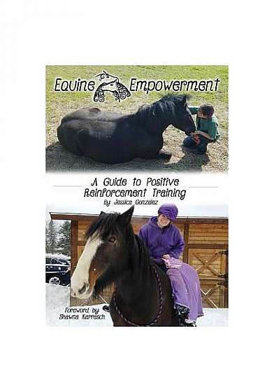 Coperta cărții Equine Empowerment: A Guide to Positive Reinforcement Training