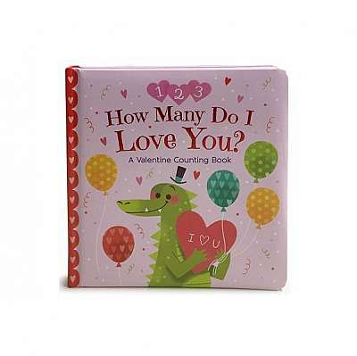 How Many Do I Love You: A Valentine Counting Book