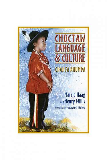 Choctaw Language and Culture: Chahta Anumpa