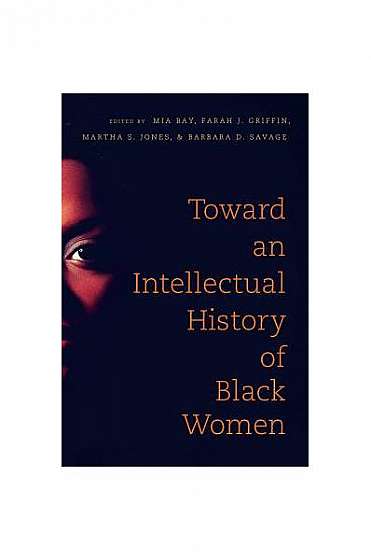 Toward an Intellectual History of Black Women