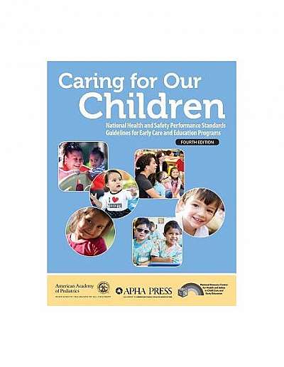 Caring for Our Children: National Health and Safety Performance Standards; Guidelines for Early Care and Education Programs
