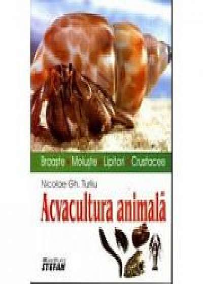 Acvacultura animala (broaste, moluste, lipitori, crustacee) - Nicolae Turliu