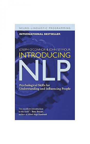 Introducing Nlp: Psychological Skills for Understanding and Influencing People