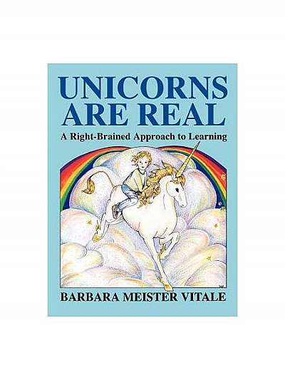 Unicorns Are Real: A Right-Brained Approach to Learning