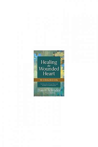 Healing the Wounded Heart Workbook
