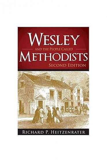 Wesley and the People Called Methodists: Second Edition