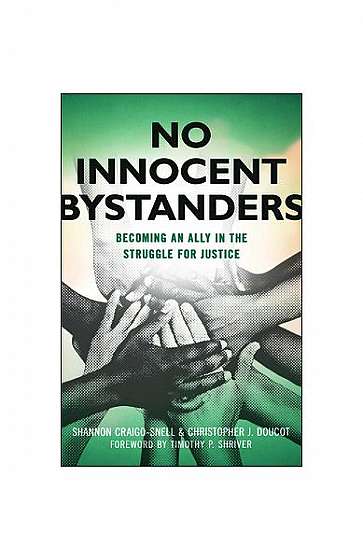 No Innocent Bystanders: Becoming an Ally in the Struggle for Justice
