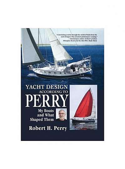 Yacht Design According to Perry: My Boats and What Shaped Them