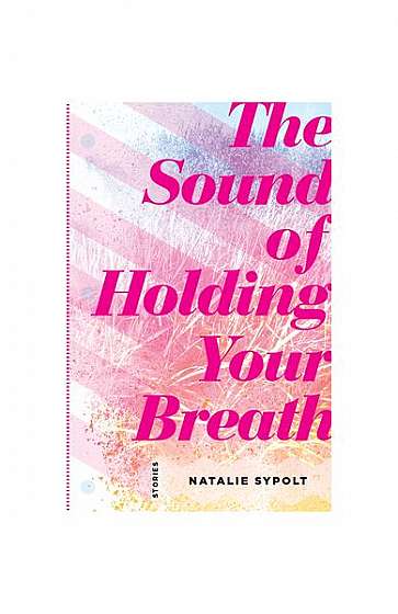 Sound of Holding Your Breath: Stories