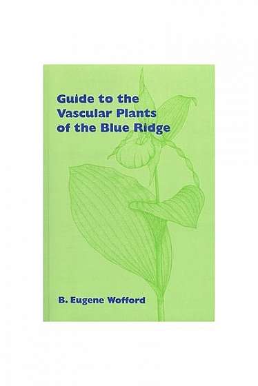 Guide to the Vascular Plants of the Blue Ridge