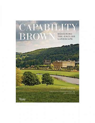 Capability Brown: Designing English Landscapes and Gardens