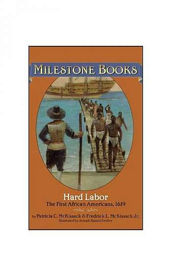 Hard Labor: The First African Americans, 1619