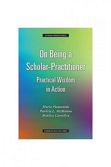 Coperta cărții On Being a Scholar-Practitioner: Practical Wisdom in Action