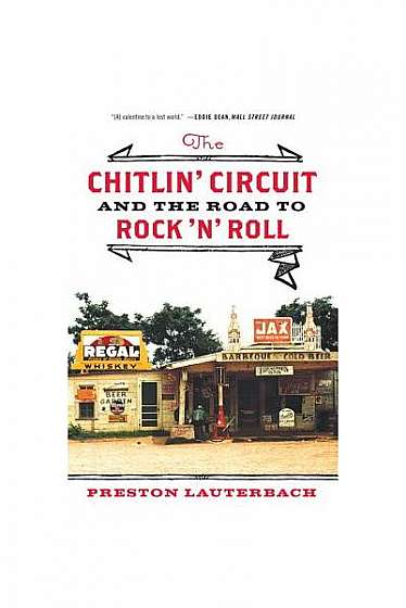 The Chitlin' Circuit: And the Road to Rock 'n' Roll